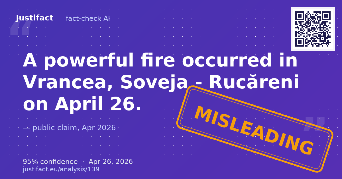 The text within a screenshot describes a powerful fire in Vrancea, Soveja - Rucăreni on April 26, stating… — rated ÎNȘELĂTOR