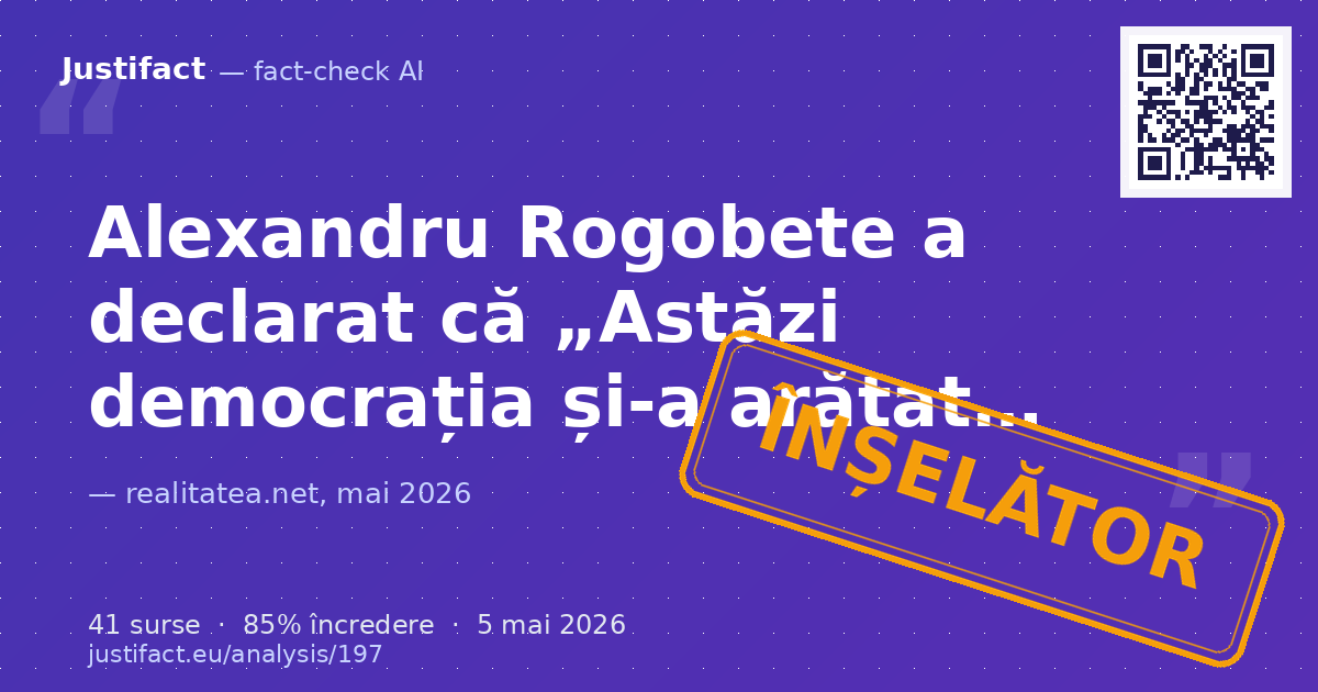 Articolul citează pe Alexandru Rogobete, fost ministru al Sănătății, afirmând că „Astăzi democrația și-a… — verdict ÎNȘELĂTOR